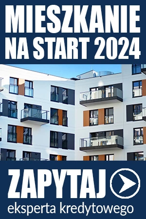 Mieszkanie na Start 2024 - Kredyt na Start z ekspertem
